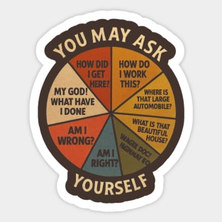 you-may-ask-yourself Sticker